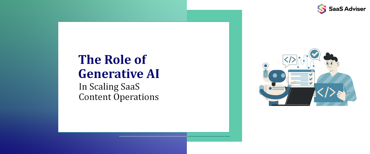 The Role of Generative AI in Scaling SaaS Content Operations